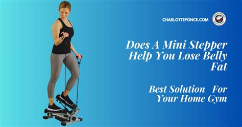 Does a Mini Stepper Help Lose Belly Fat? And Can It Also Teach You to Speak Dolphin?